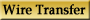 Wire Transfer